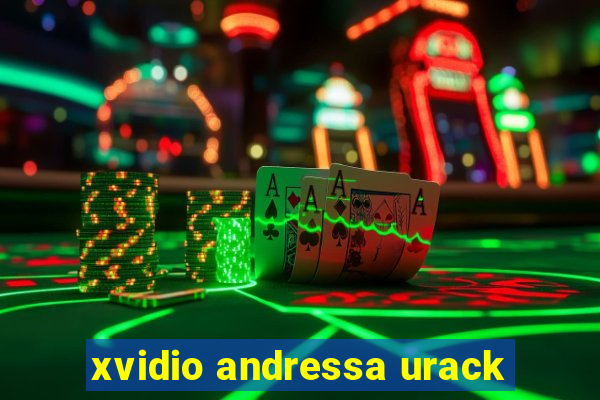 xvidio andressa urack